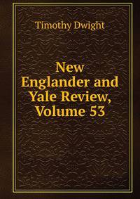 New Englander and Yale Review, Volume 53