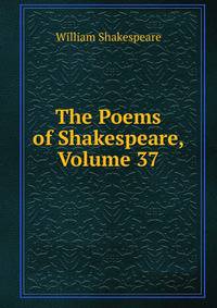 The Poems of Shakespeare, Volume 37