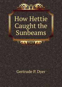 How Hettie Caught the Sunbeams