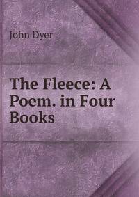 The Fleece: A Poem. in Four Books