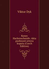 Konec Hackenschmidv. Akta psobnosti ertova kopyta (Czech Edition)