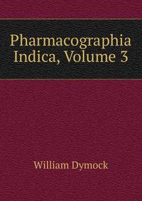 Pharmacographia Indica, Volume 3