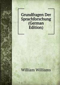 Grundfragen Der Sprachforschung (German Edition)