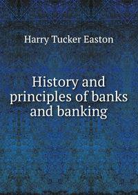 History and principles of banks and banking