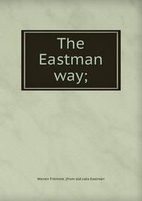 The Eastman way;