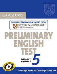 Cambridge Preliminary English Test 5. Student's Book without answers; Examination papers from University of Cambridge ESOL Examinations