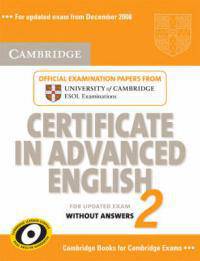 Cambridge Certificate in Advanced English 2 for Updated Exam Student's Book without Answers: Official Examination Papers from University of Cambridge ESOL Examinations