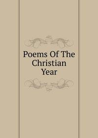 Poems Of The Christian Year