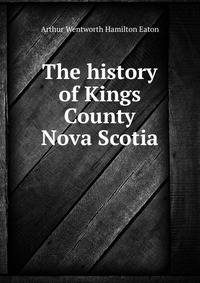 The history of Kings County Nova Scotia