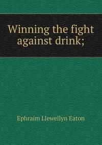 Winning the fight against drink;