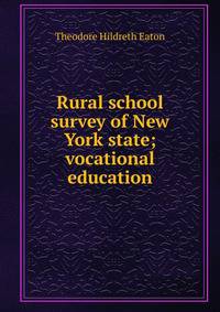Rural school survey of New York state; vocational education