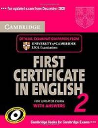 Cambridge First Certificate in English 2. With answers; Officiale Examination papers from University of Cambridge ESOL Examinations