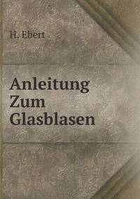 Anleitung Zum Glasblasen