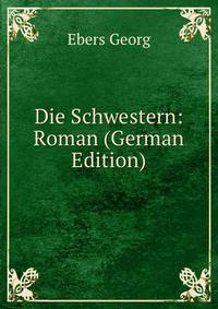 Die Schwestern: Roman (German Edition)