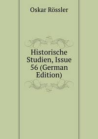 Historische Studien, Issue 56 (German Edition)