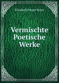 Vermischte Poetische Werke