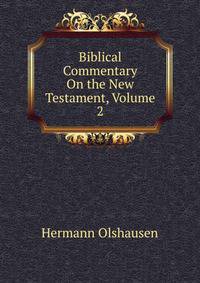 Biblical Commentary On the New Testament, Volume 2