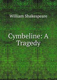 Cymbeline: A Tragedy