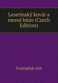 Lesetinsky kovar a mensi basn (Czech Edition)