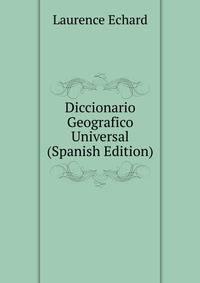 Diccionario Geografico Universal (Spanish Edition)