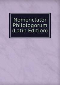 Nomenclator Philologorum (Latin Edition)