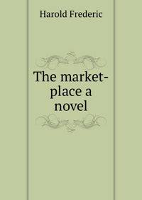 The market-place a novel