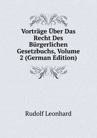 Vortrage Uber Das Recht Des Burgerlichen Gesetzbuchs, Volume 2 (German Edition)