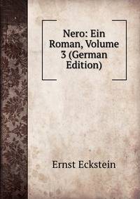Nero: Ein Roman, Volume 3 (German Edition)