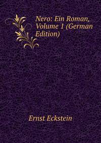 Nero: Ein Roman, Volume 1 (German Edition)