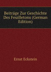 Beitrage Zur Geschichte Des Feuilletons (German Edition)