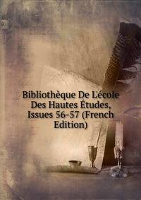 Biblioth?que De L'?cole Des Hautes ?tudes, Issues 56-57 (French Edition)