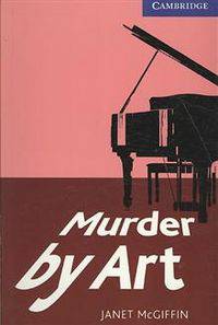 Cambridge English Readers 5. Murder by Art