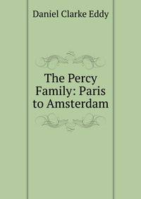 The Percy Family: Paris to Amsterdam
