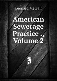 American Sewerage Practice ., Volume 2