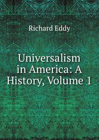 Universalism in America: A History, Volume 1
