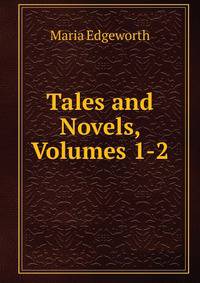 Tales and Novels, Volumes 1-2