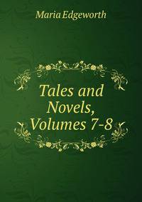 Tales and Novels, Volumes 7-8