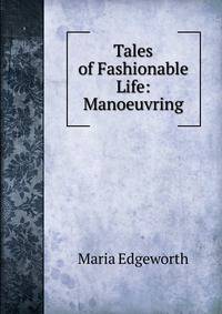 Tales of Fashionable Life: Manoeuvring