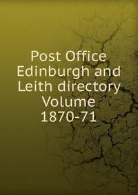 Post Office Edinburgh and Leith directory Volume 1870-71