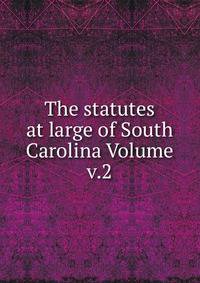 The statutes at large of South Carolina Volume v.2