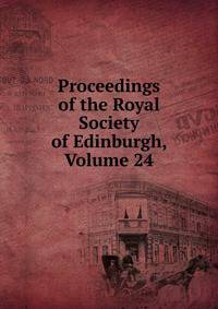 Proceedings of the Royal Society of Edinburgh, Volume 24