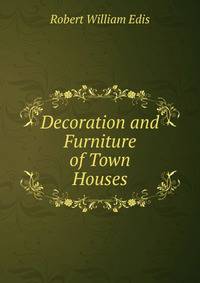 Decoration and Furniture of Town Houses