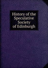 History of the Speculative Society of Edinburgh