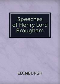 Speeches of Henry Lord Brougham