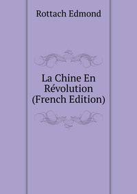 La Chine En Revolution (French Edition)