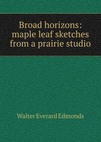 Broad horizons: maple leaf sketches from a prairie studio