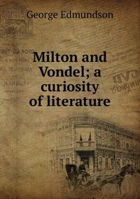Milton and Vondel; a curiosity of literature