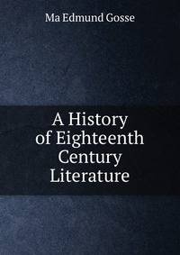 A History of Eighteenth Century Literature