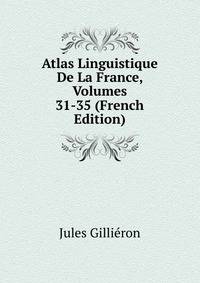Atlas Linguistique De La France, Volumes 31-35 (French Edition)