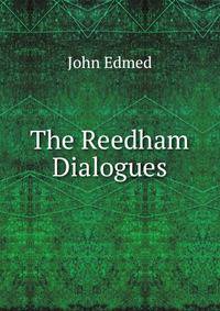 The Reedham Dialogues